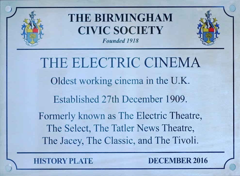 The Electric Cinema History Plate "Oldest working cinema in the UK, established 27th December 1909. Formerly known as The Electric Theatre, The Select, The Tatler News Theatre, The Jacey, The Classic and The Tivoli."