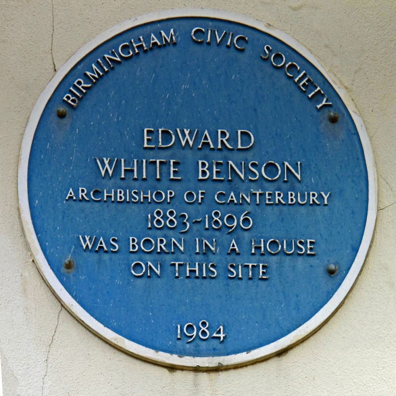 Edward White Benson Blue Plaque "Archbishop of Canterbury 1883 - 1896 was born in a house on this site."