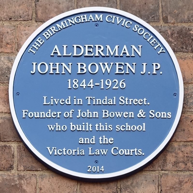 John Bowen Blue Plaque "1844-1926, Lived in Tindal Street. Founder of John Bowen & Sons who built this school and the Victoria Law Courts"