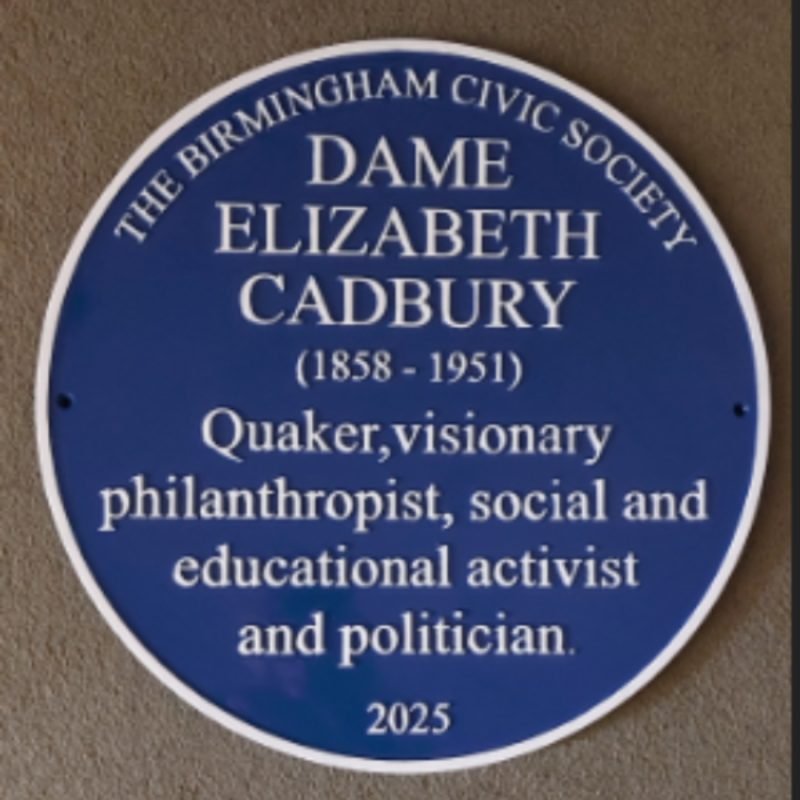 Dame Elizabeth Cadbury Blue Plaque "Quaker, visionary philanthropist, social and educational activist and politician"