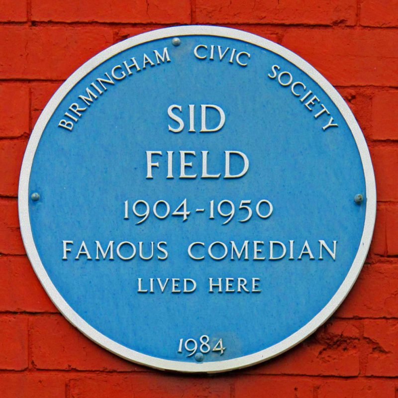 Sid Field Blue Plaque "1904 - 1950. Famous Comedian, lived here"