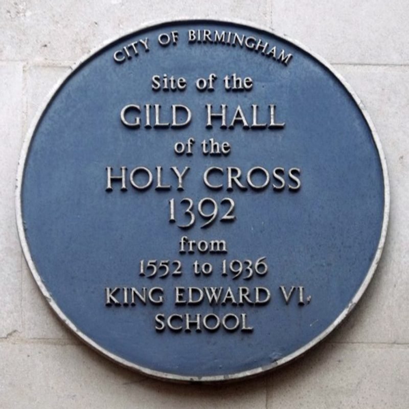 Gild Hall of the Holy Cross Blue Plaque "Site of the Gild Hall of the Holy Cross 1392 from 1552 - 1936 King Edward VI High School"