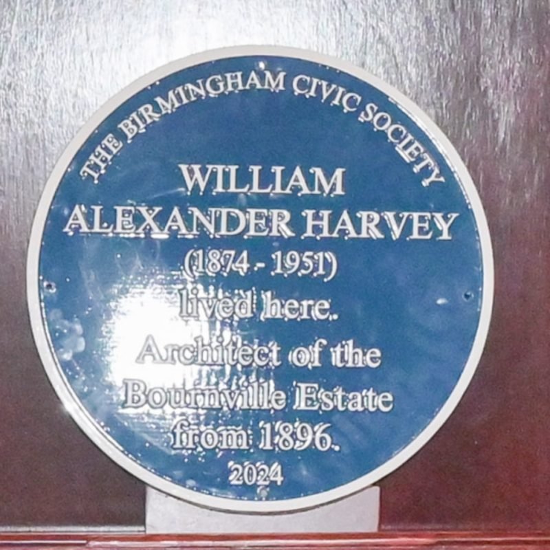 William Alexander Harvey Blue Plaque "lived here. Architect of the Bournville Estate from 1896."