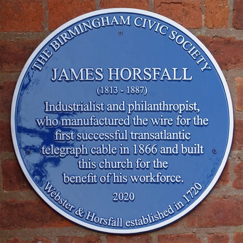 James Horsfall Blue Plaque "Industrialist and philanthropist, who manufactured the wire for the first successful transatlantic telegraph cable in 1866 and built this church for the benefit of his workforce"