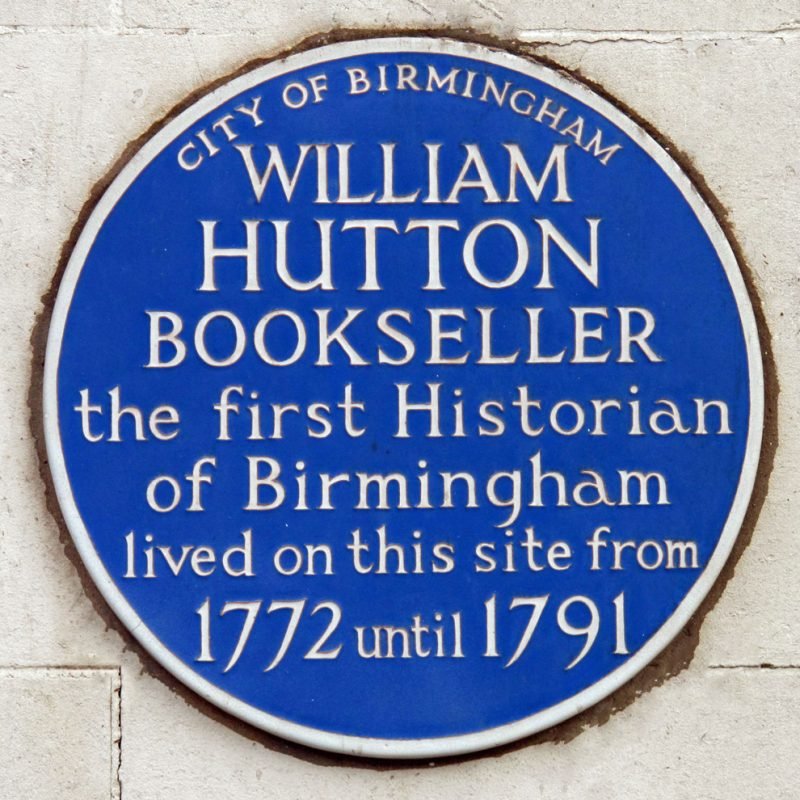 William Hutton Blue Plaque "Bookseller, the first Historian of Birmingham lived on this site from 1772 until 1791."