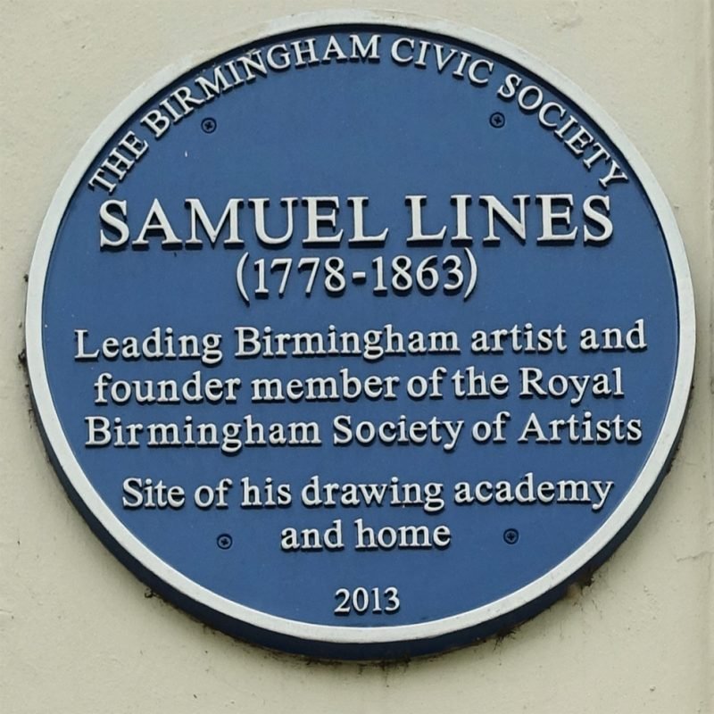 Samuel Lines Blue Plaque "1778-1863 Leading Birmingham artist and founder member of the Royal Birmingham Society of Artists. Site of his drawing academy and home"