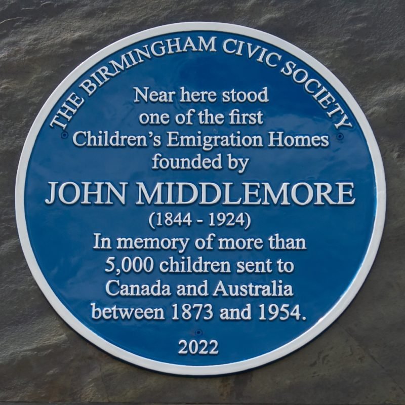John Middlemore Blue Plaque "Near here stood one of the first Children's Emigration Homes founded by John Middlemore (1844-1924). In memory of more than 5,000 children sent to Canada and Australia between 1873 and 1954"