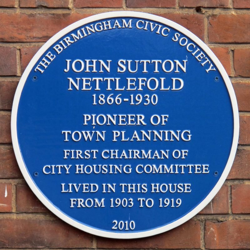 John Sutton Nettlefold Blue Plaque "1866 - 1930 Pioneer of Town Planning First Chairman of City Housing Committee Lived in this house 1903 - 1919"