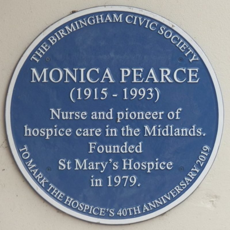 Monica Pearce Blue Plaque "Nurse and pioneer of hospice care in the Midlands. Founded St Mary's Hospice in 1979. To mark the hospice's 40th anniversary 2019."