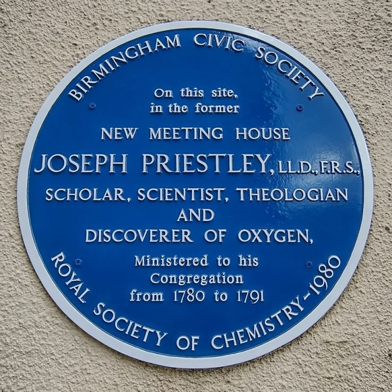 Joseph Priestley Blue Plaque "On this site in the former New Meeting House, Joseph Priestley, LLD, FRS, Scholar, Scientist, Theologian & discoverer of Oxygen, ministered to his congregation from 1780 - 1791"