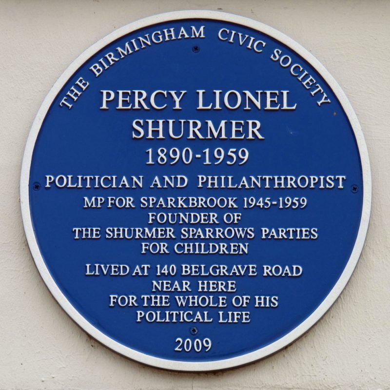 Percy Shurmer Blue Plaque "1890-1959 Politician and Philanthropist. MP for Sarkbrook 1945-1959. Founder of the Shurmer Sparrows parties for children. Lived at 140 Belgrave Road for the whole of his political life"