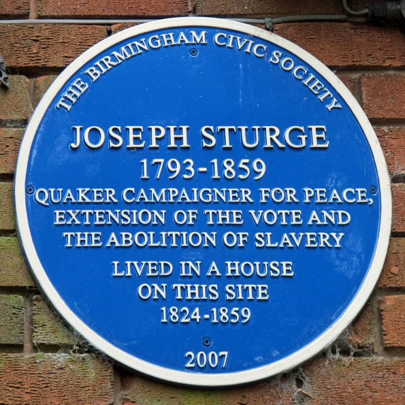 Joseph Sturge Blue Plaqu "1793 - 1859 Quaker campaigner for peace, extension of the vote and the abolition of slavery lived in a house on this site 1824 - 1859"